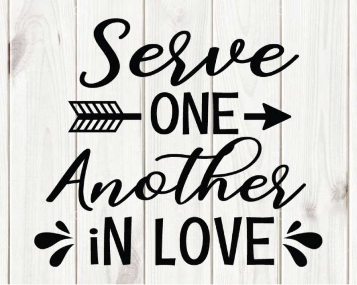 Serve One Another In Love SVG, Love SVG, Cricut, Silhouette, Vector ...