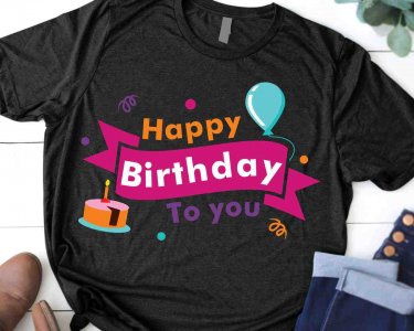 Happy Birthday To You SVG, Birthday SVG, Birthday Cake SVG, Birthday Shirt SVG, Decals And Stickers, Cricut Files, Digital Download