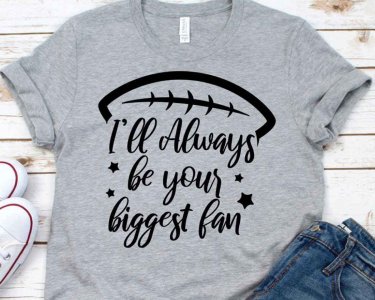 I'll Always Be Your Biggest Fan SVG, Sports SVG, Football SVG, SVG Files For Silhouette, Decals And Stickers, Cricut Files, Instant Digital Download.