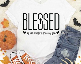 Blessed By The Amazing Grace Of God SVG, Faith SVG, Tshirt Design, Decals And Stickers, Cricut Files, Digital Download