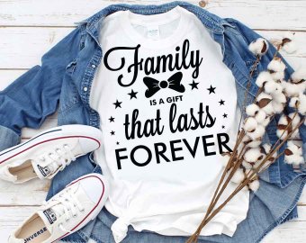 Family Is A Gift That Lasts Forever SVG, Family SVG, Cricut Files, Digital Download, Tshirt Design, Decals And Stickers, Cricut Files, Digital Download