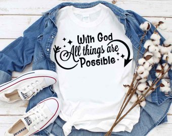 With God All Things Are Possible SVG, Faith SVG, Tshirt Design, Decals And Stickers, Cricut Files, Digital Download