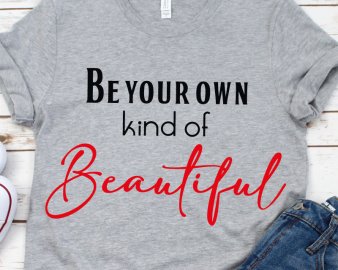 Be Your Own Kind Of Beautiful svg, beautiful svg, Inspirational Quote svg, quotes svg, dxf Cutting files