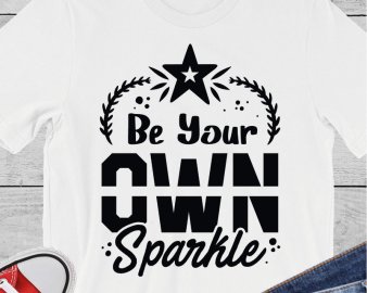 Be Your Own Sparkle svg, sparkle svg, Motivational Quote svg, quotes svg, dxf Cutting files