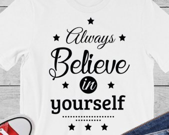 Always Believe In Yourself svg, believe svg, Motivational Quote svg, quotes svg, dxf Cutting files