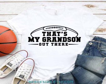 That's my grandson out there png, That's my grandson out there vector, That's my grandson out there clip art, That's my grandson out there Cricut Files