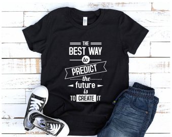 The best way to predict the future is to create it SVG, Motivational SVG, SVG Files, Cricut file, Silhouette Studio files