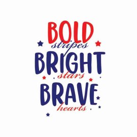 4th Of July Bold Stripes Bright Stars Brave Hearts SVG, 4th Of July SVG, Independence Day SVG, Cricut Files, Instant Download