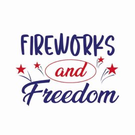 4th Of July Fireworks And Freedom Tshirt Design, 4th Of July Tshirt Design, Independence Day SVG, Cricut Files, Instant Download