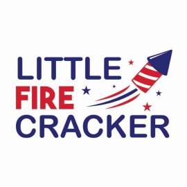 4th Of July Little Fire Cracker Tshirt Design, 4th Of July Tshirt Design, Independence Day SVG, Cricut Files, Instant Download