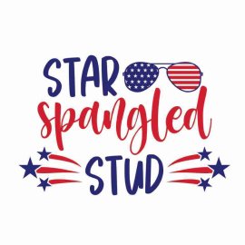 4th Of July Star Spangled Stud Tshirt Design, 4th Of July Tshirt Design, Independence Day SVG, Cricut Files, Instant Download