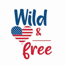 4th Of July Wild Free Tshirt Design, 4th Of July Tshirt Design, Independence Day SVG, Cricut Files, Instant Download