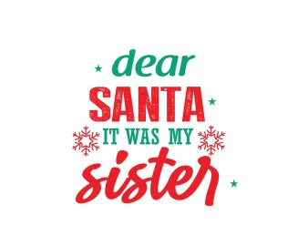 Free Dear Santa It Was My Sister SVG Cut File