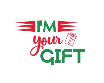 Free Im Your Gift SVG Cut File
