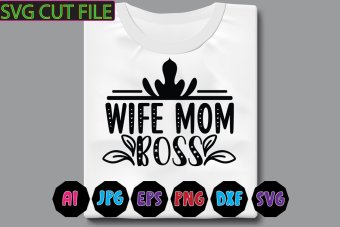 Wife Mom Boss SVG cut file