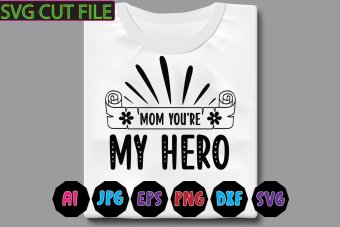 Mom You're My Hero SVG cut file - Graphic Feast