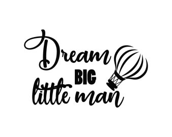 Free Dream Big Little Man SVG, Baby SVG, Mom SVG, Newborn SVG, Infant SVG, Cricut Files, Instant Download