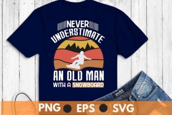 Vintage Never underestimate a old man with a snowboarding funny retro snowboard T-shirt design svg, snowboarding, funny retro, snowboard